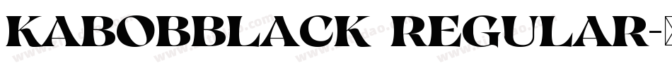 KabobBlack Regular字体转换